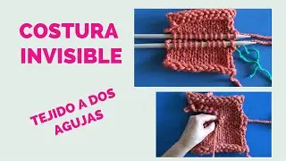 COSTURA INVISIBLE para unir tejido | A DOS AGUJAS🥢