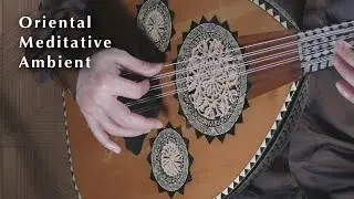 Oriental Meditative Music on Arabic Oud 