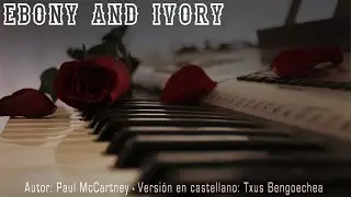 Ebony and ivory. Paul McCartney. Adaptación al castellano. Versión española. Spanish cover. Karaoke