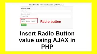 Radio Button value Insert using AJAX in PHP || Get radio button value in JQuery with Source Code