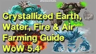Crystallized earth,fire,air & water farming without mining Proffession WoW 5.4