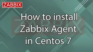 How to Install Zabbix Agent in Centos 7