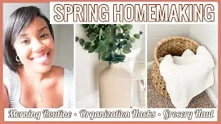 SPRING HOMEMAKING MOTIVATON 2022 | MORNING ROUTINE | GROCERIES + HOME ORGANIZATION IDEAS