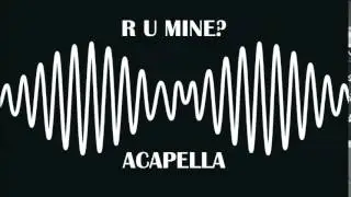 Arctic Monkeys - R U Mine? (Studio Acapella)