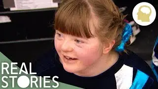 My Extra Chromosome And Me (Downs Syndrome Documentary) | Real Stories