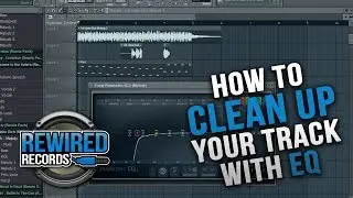 FL Studio Tutorial - How To Clean Up Your Track With EQ