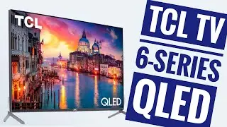 TCL 6-Series: 4K QLED and Google TV to the Rescue!