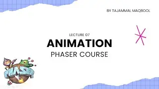 Lecture 07: Animation | Phaser Course in URDU / HINDI | Website Game Development