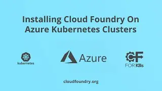 How To Install Cloud Foundry On Azure Kubernetes Clusters