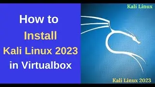 How to Install Kali Linux on Virtualbox | Kali Linux 2023