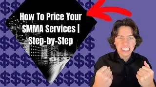 How To Price Your SMMA Services | Step By Step