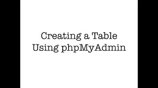 Creating a Table Using phpMyAdmin