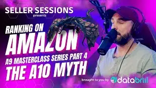 Ranking On Amazon - A9 Masterclass Part 4 - The A10 Myth