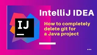 IntelliJ IDEA | How to completely delete git for a Java project