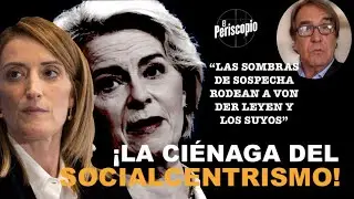 ¡VON DER LEYEN Y LOS SUYOS, EN EL DISPARADERO  INSTALADOS EN UNA CIÉNAGA DE SOSPECHAS Y CORRUPCIÓN