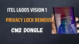 Itel L6005 Vision 1 Privacy Lock Remove CM2 Dongle