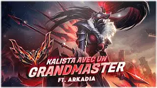 APPRENDRE KALISTA AVEC UN GRANDMASTER (Ft Arkadia)