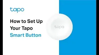 How to Set Up Your Tapo Smart Button (Tapo S200B)