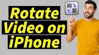 How to Rotate a Video on Your iPhone