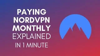 How To Pay NordVPN Monthly In 2024?