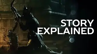 Bloodborne - Story Explained