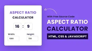 Aspect Ratio Calculator Using HTML, CSS And JS | Javascript Project