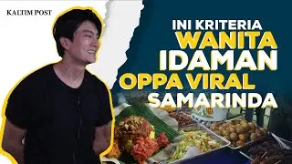 KRITERIA WANITA IDAMAN OPPA VIRAL - PENJUAL NASI KUNING DARI SAMARINDA