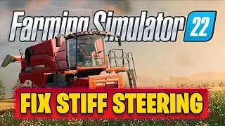 Farming Simulator 22 - Fix STEERING WHEEL / Stiff Steering