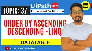 Mastering LINQ Sorting: Ascending and Descending Orderby with DataTables in UiPath