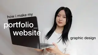 Sharing how I make my portfolio website as a graphic design student!