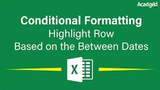 How to Highlight Rows in Excel Based on the Between Dates Using Conditional Formatting