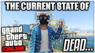 The Current State of GTA 5 Online!