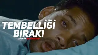 TEMBELLİĞİ BIRAK! - Motivasyon Videosu