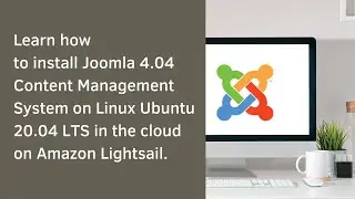 Learn how to install Joomla CMS 4.04 on Linux Ubuntu 20.04 LTS in the cloud on Amazon Lightsail.