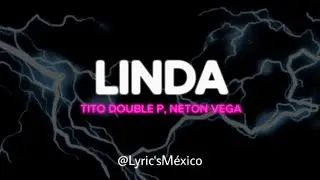 Tito Double P, Neton Vega - LINDA (Letra)