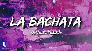 Manuel Turizo - La Bachata (Lyrics)