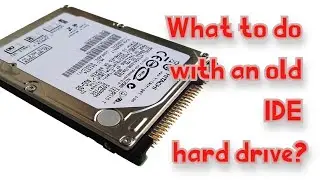 What to do with an Old IDE Hard Drive?