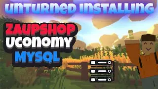 UNTURNED HOW TO INSTALL ZAUPSHOP, UCONOMY AND MYSQL 2021!