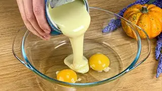 Do you have condensed milk and two eggs? It's just incredibly tasty and quick! Without flour!