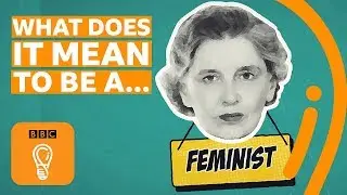 What is feminism? | A-Z of ISMSs Episode 6 - BBC Ideas