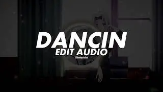 Dancin - Aaron Smith,Kronos remix [Edit Audio]