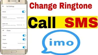 how to change imo Ringtone?change Ringtone Call/SMS on imo? IMO Ki Tune Kaise change karte hain