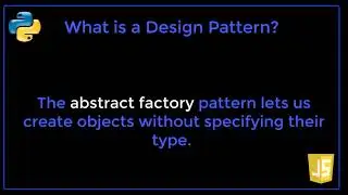 Learn All 23 Gang of Four Design Patterns and how to implement them in Python and JavaScript!