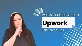 How To Get Your First Job On Upwork: Best Tips & Strategies for Success