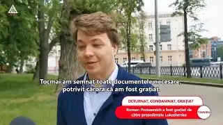 ATENȚIE Roman Protasevich a fost grațiat de Lukashenko