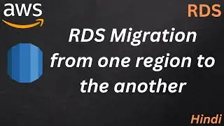 AWS RDS Migration from one region to the another step by step guide in hindi