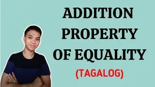 [TAGALOG] Grade 7 Math Lesson: ADDITION PROPERTY OF EQUALITY AND TRANSPOSITION METHOD