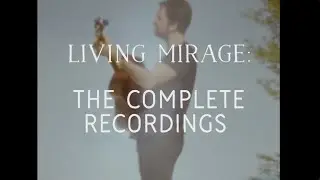 The Head and the Heart - Living Mirage: The Complete Recordings