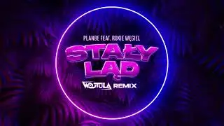 PlanBe feat. Roxie Węgiel - Stały Ląd (WOJTULA REMIX)