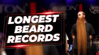 TOP 10 LONGEST BEARDS THAT YOU HAVE TO SEE TO BELIEVE!